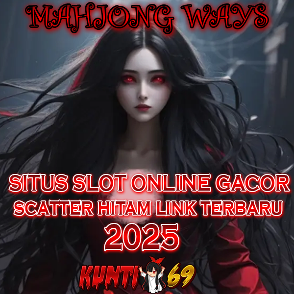 KUNTI69 Mahjong Ways > Situs Slot Online Gacor Scatter Hitam Link Terbaru 2025